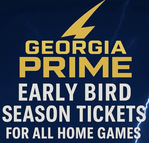 Georgia Prime Early Bird Season Tickets poster