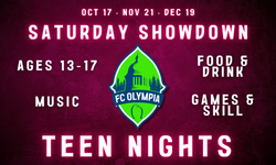FC OLYMPIA TEEN SATURDAY SHOWDOWN NIGHTS poster